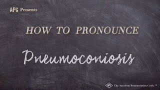 How To Pronounce Pneumoconiosis Real Life Examples