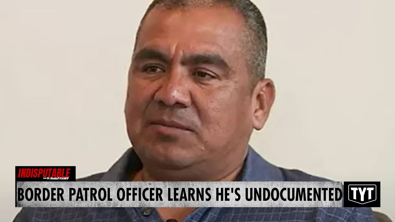 Border Patrol Officer Learns He S Undocumented Gets Fired Youtube