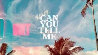 DJ Jus Jay - Can You Tell Me [ Audio]
