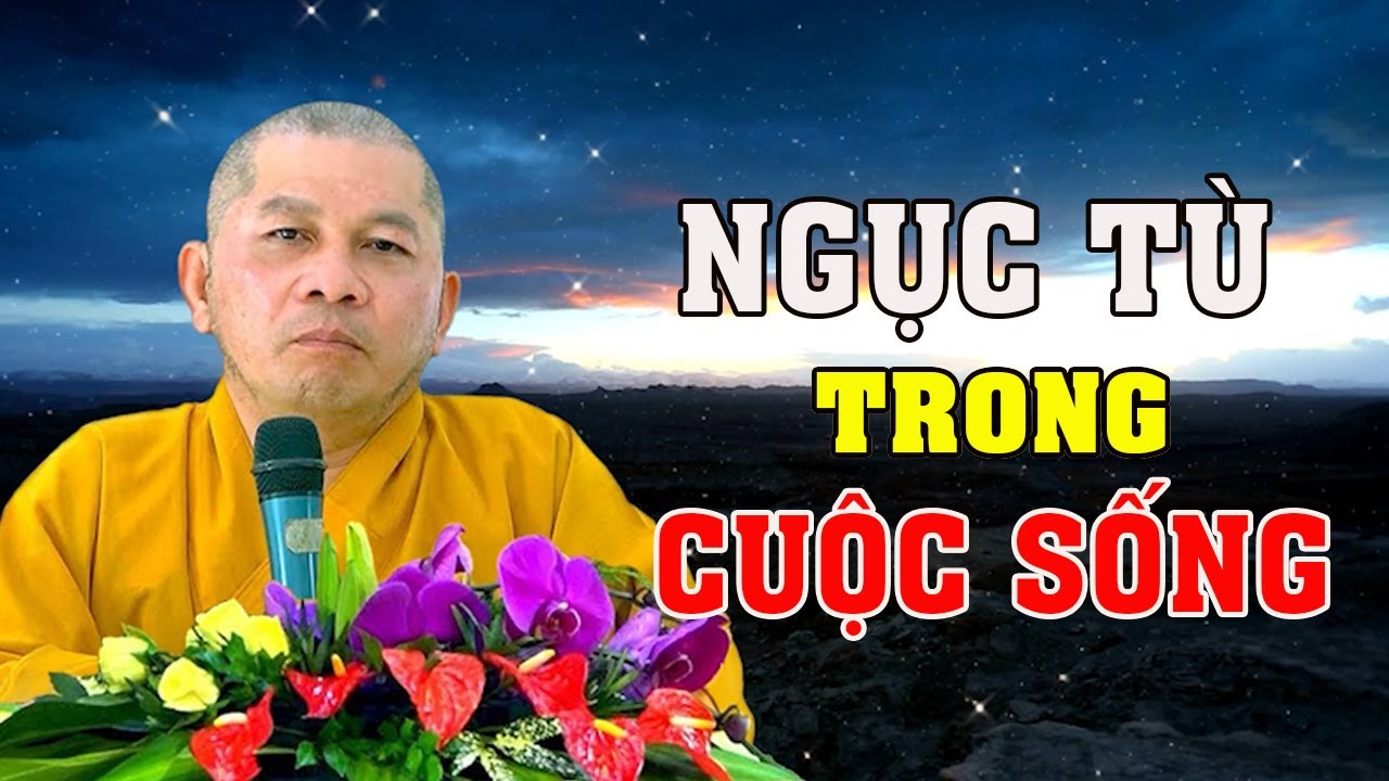 Ngục Tù Trong Đời Sống | ĐĐ Thích Đạt Ma Khế Định Thuyết Giảng