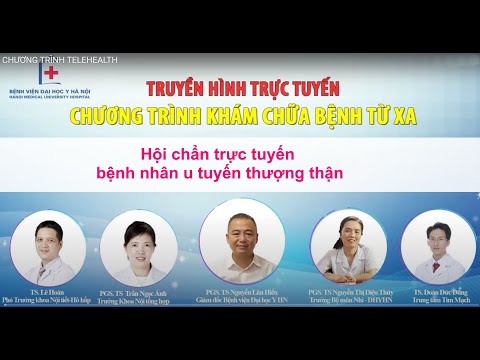 Video Hội chẩn trực tuyến bệnh nhân u tuyến thượng thận - youtube