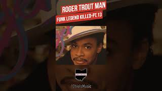 The Murder of Roger Troutman: Funk Legend Killed Pt.13