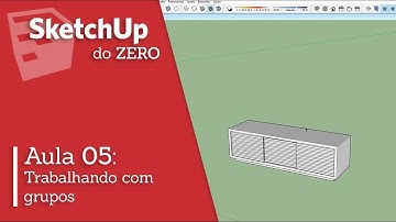[CURSO GRATUITO DE SKETCHUP] AULA 05 - Trabalhando com grupos