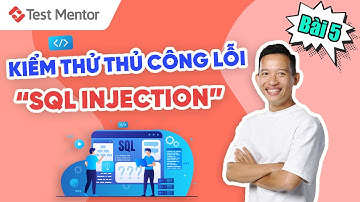 Pentest Tutorial: Kiểm thử thủ công lỗi SQL Injection | Test Mentor