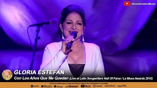 Gloria Estefan • Con Los Años Que Me Quedan (Latin Songwriters Hall Of Fame / La Musa Awards 2015)