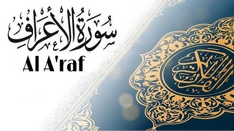 Surah Al-A'raf (سورة الأعراف) Heart Touching Quran❤️ | AL Quran #quranictranslation #surahalaraf