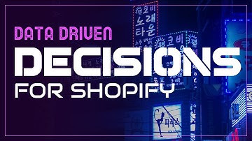 How To Make Data Driven Decisions For Your eCom Business