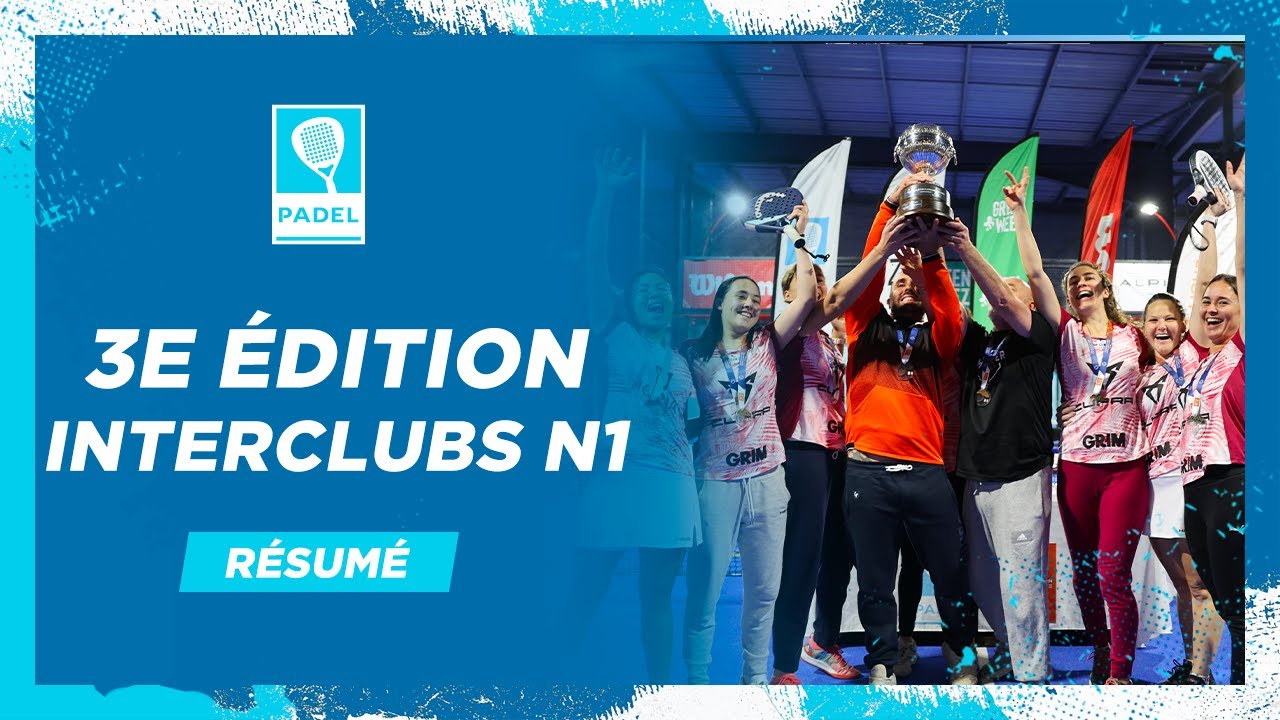 Retour sur la 3ème édition des Interclubs Nationale 1 | FFT