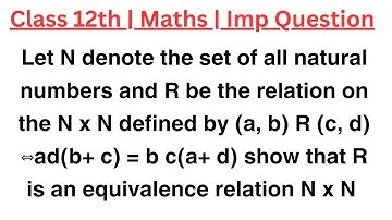 Let N denote the set of all natural numbers and R be the relation on the N x N  defined by (a, b) R