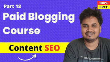 Blogging Course by Blogger Vikash | Part 18 | Content + Image SEO