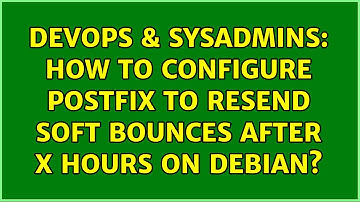 DevOps & SysAdmins: How to configure postfix to resend soft bounces after X hours on Debian?