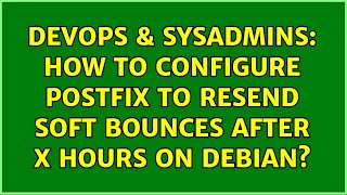 DevOps & SysAdmins: How to configure postfix to resend soft bounces after X hours on Debian? Wealth