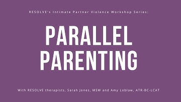 Parallel Parenting: Identifying Tools, Skills and Strategies