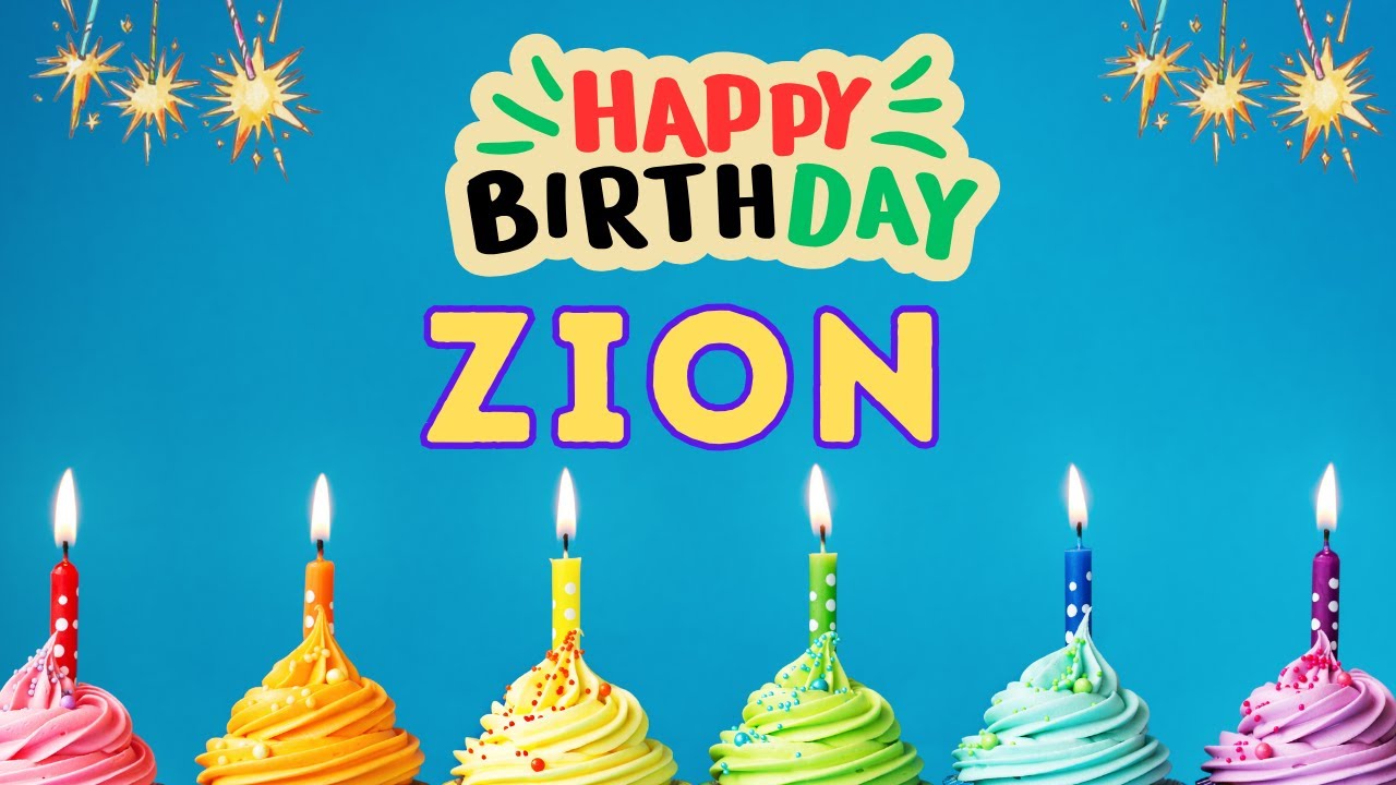 Happy Birthday Zion, Birthday of Zion, Best Birthday Wishes YouTube