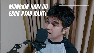 Mungkin hari ini esok atau nanti (cover by erwin firman)