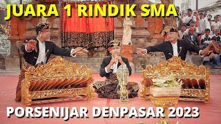 JUARA 1 RINDIK SMA - PORSENIJAR DENPASAR 2023