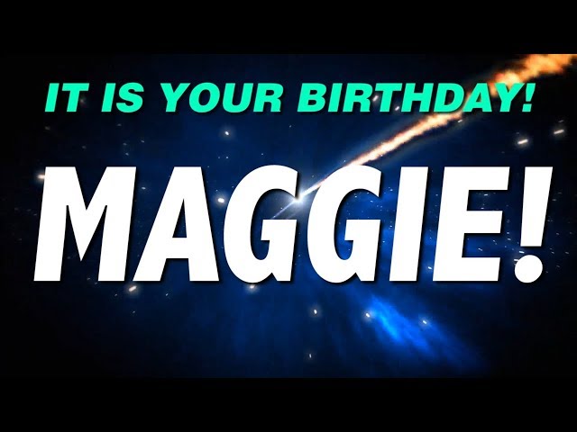 HAPPY BIRTHDAY MAGGIE! This is your gift.