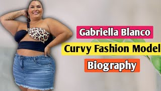 Gabriella Blanco | Brazilian Plus Size Model | Curvy Fashion Model | Brand Ambassador | Bio ,Wiki