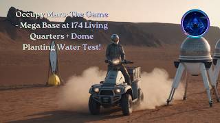 Occupy Mars: The Game - Mega Base at 174 Living Quarters + Dome Planting Water Test!