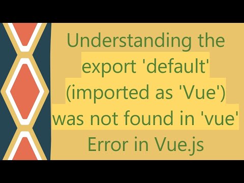 Understanding the export 'default' (imported as 'Vue') was not found in 'vue' Error in Vue.js