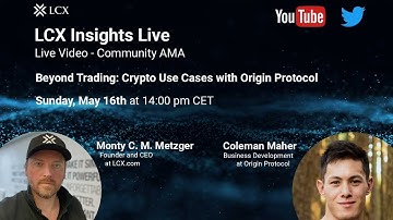 Beyond Trading: Crypto Use Cases with Origin Protocol | Coleman Maher | LCX Insights Live