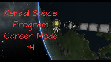 Kerbal Space Program 1.0 Career |  Let