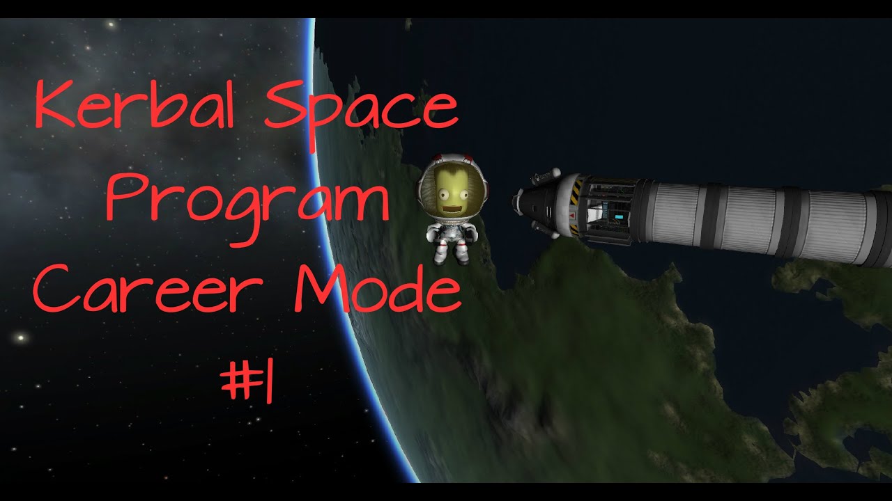 Kerbal Space Program 1.0 Career | Let's Play Ep1 | - YouTube