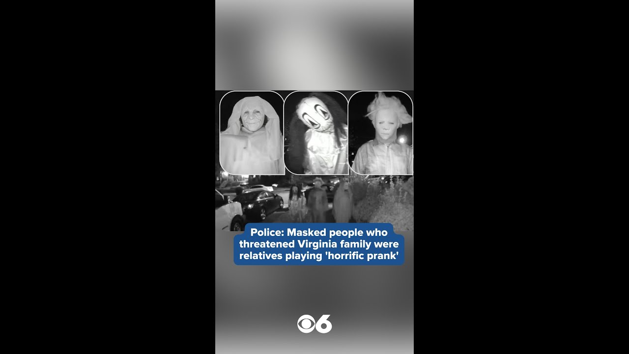 Police: Masked people who threatened Virginia family were relatives playing 'horrific prank'
