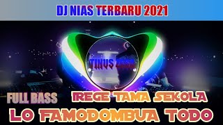 DJ Nias Terbaru • Lo Famodombua Todo • Irege Tama Sekola