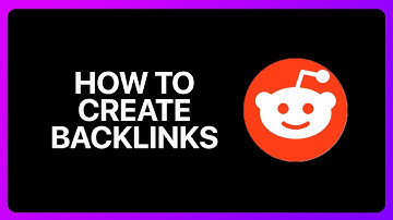 How To Create Backlinks On Reddit Tutorial