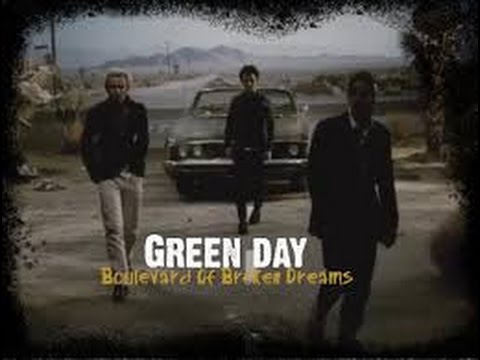 Boulevard of broken dreams - GREEN DAY