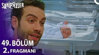 Download Lagu Sahipsizler 49. Bölüm 2. Fragmanı l Devranın Bebek Sevinci MP3