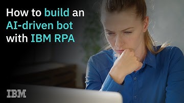 How to build an AI-driven bot with IBM RPA