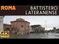 ROMA - Battistero Lateranense  4K