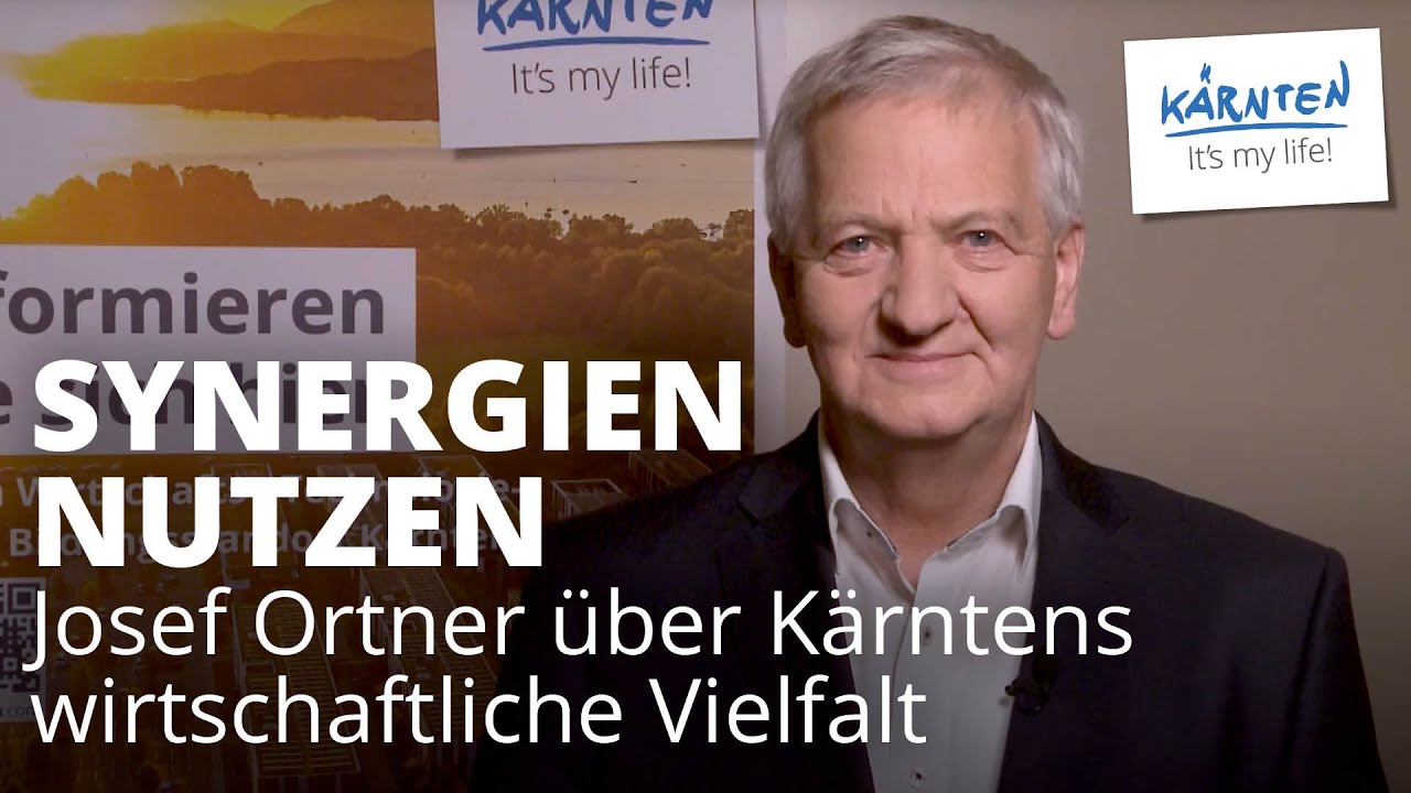 Synergien nutzen: Josef Ortner über Kärntens wirtschaftliche Vielfalt