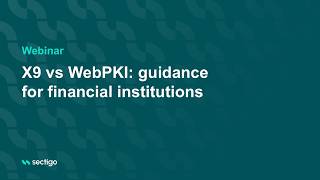 X9 vs WebPKI: guidance for financial institutions