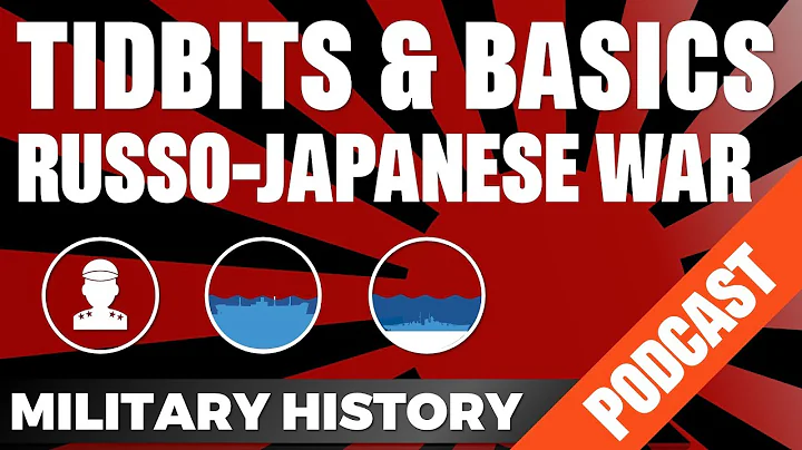 Tidbits & Basics - Russo-Japanese War - DayDayNews