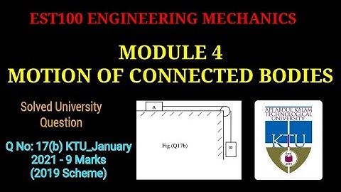 Motion of connected Bodies  | Solved University Question KTU_January 2021| Engg. Mechanics EST100