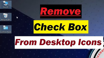 Remove Check Box from Desktop Icons