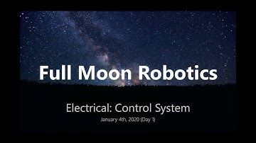 Full Moon Robotics - Day 1 Electrical: Control System