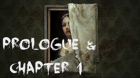 Layers of Fear [Prologue & Chapter 1] Full walkthrough - All Collectibles