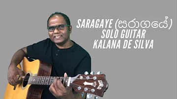 Saragaye (සරාගයේ ) - Solo guitar  - Performed by Kalana De Silva