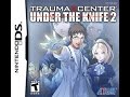 Trauma Center: Under the Knife 2 - Unfaltering Hands (Extended)