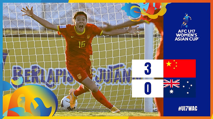 #U17WAC | Group B : China PR 3 - 0 Australia