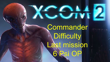 Xcom 2 Commander Run last mission, 6 Ops = OP
