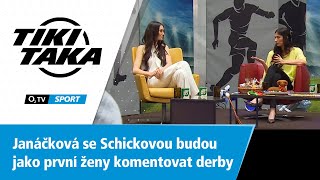 TIKI-TAKA: Janáčková se Schickovou budou jako první ženy komentovat derby