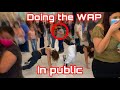 Doing the WAP IN PUBLIC Challenge!! (Embarrassing)