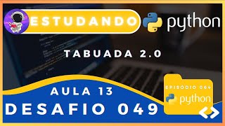 Celebrity DESAFIO 49: CONSTRUINDO A TABUADA COM O "FOR" - Estudando Python #064 Wealth