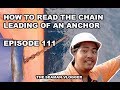 EPISODE 111 HOW TO READ THE CHAIN LEADING OF AN ANCHOR : LIFE AT SEA