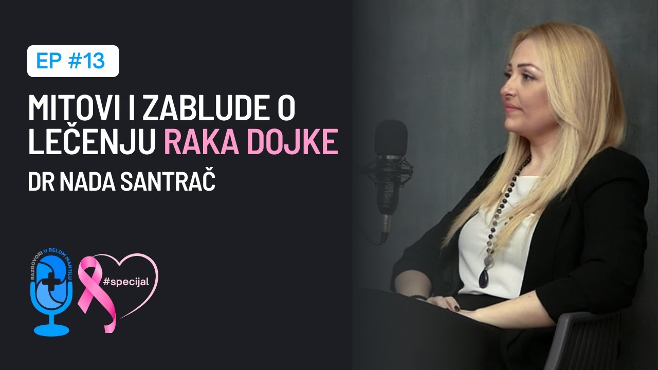 Dr Nada Santrač, „Mitovi i zablude o lečenju karcinoma dojke“ | Razgovor u belom mantilu #rakdojke